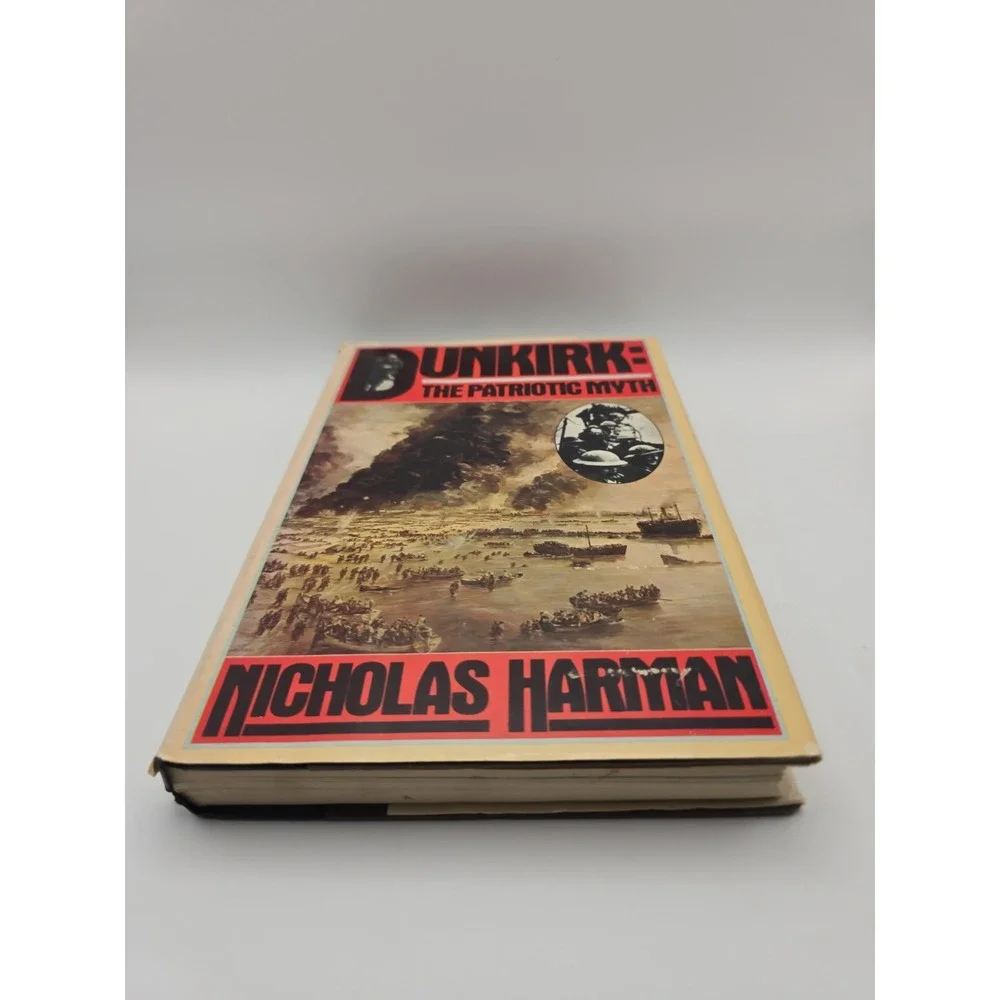 DUNKIRK: THE PATRIOTIC MYTH By Nicholas Harman - Hardcover